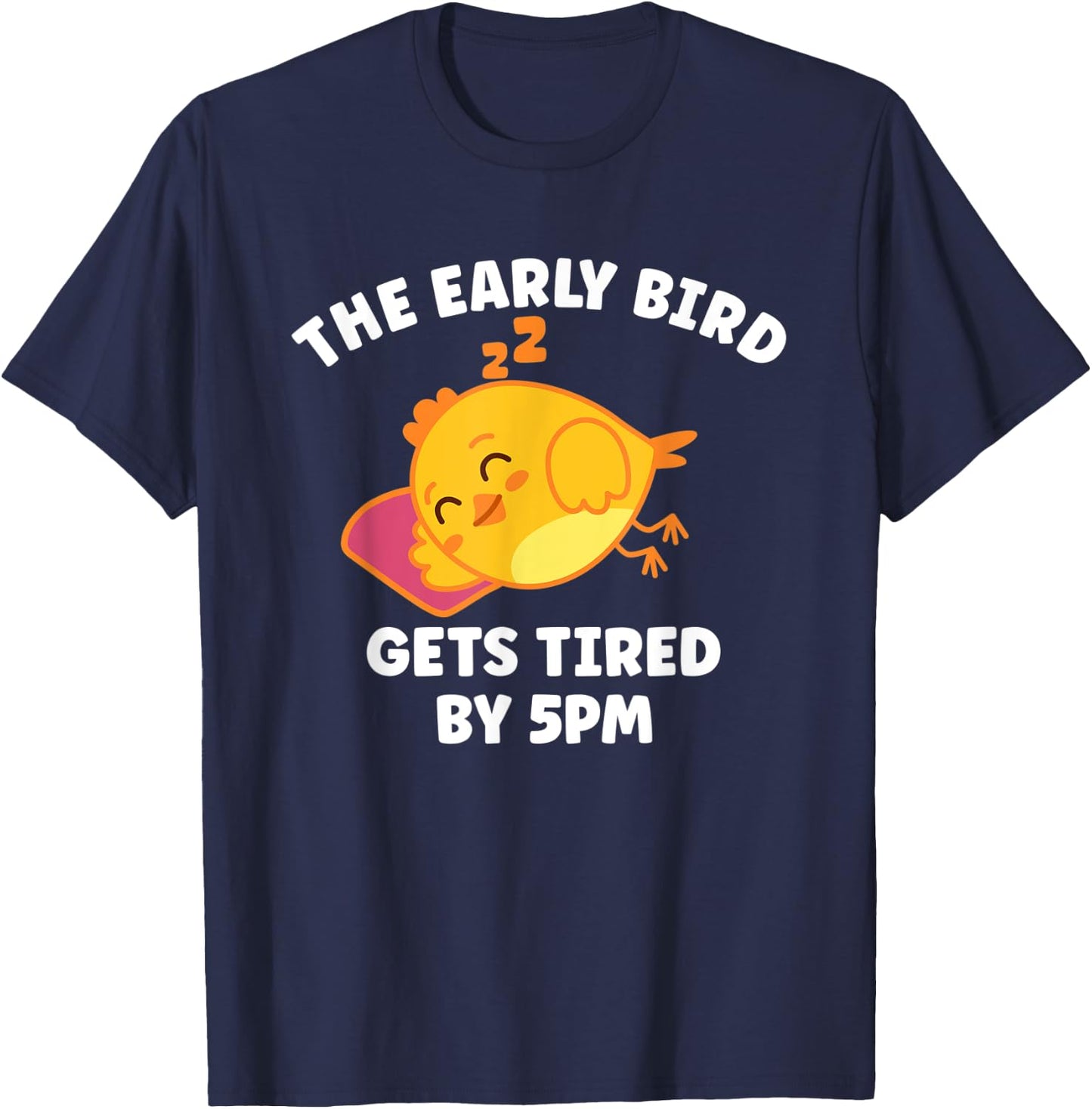 Funny The Early Bird Gets Tired By 5 PM | Sleeping Chicken T-Shirt - T-Shirt | Navy