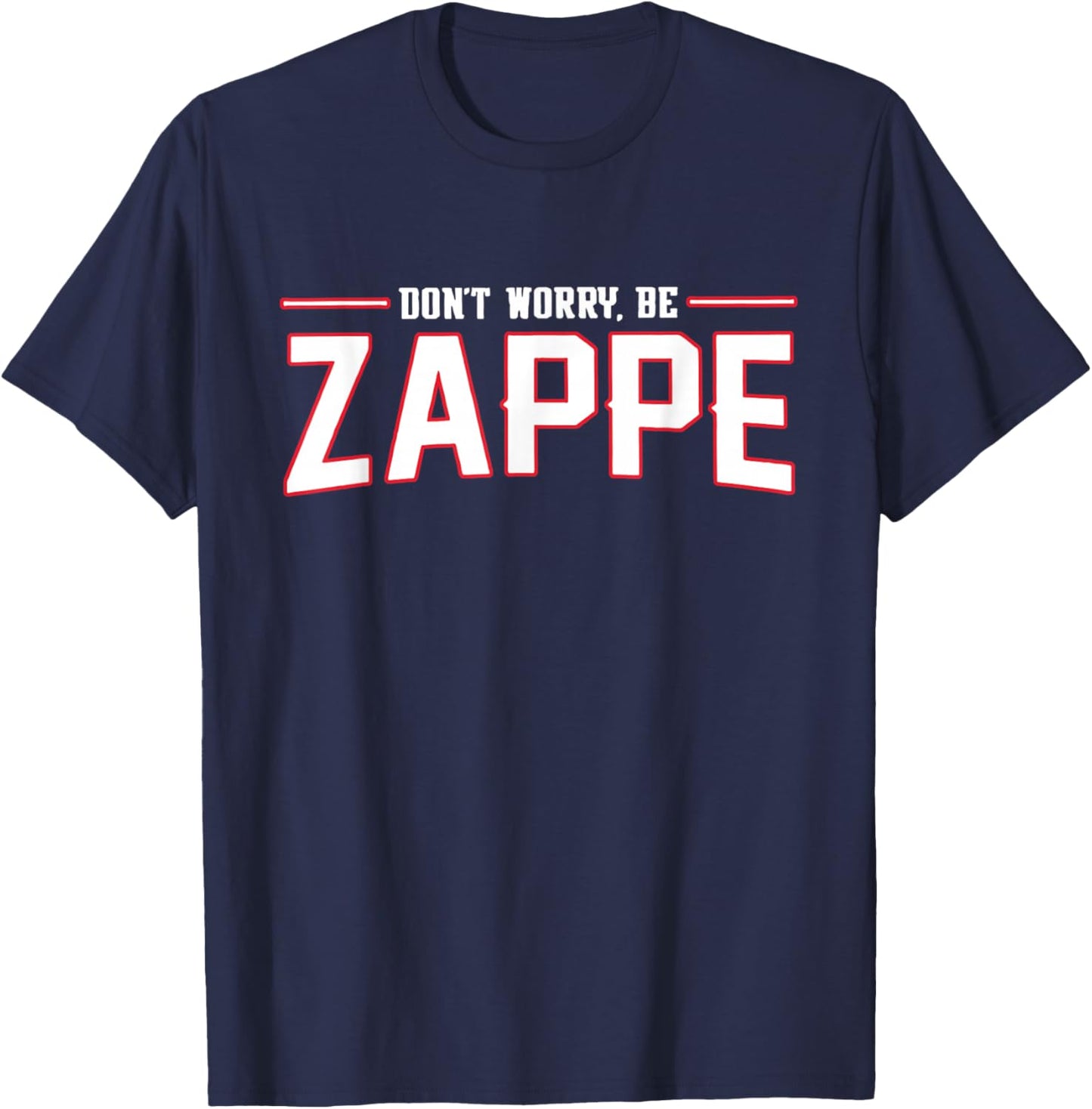 Don't Worry Be Zappe America Football T-Shirt - T-Shirt | Navy