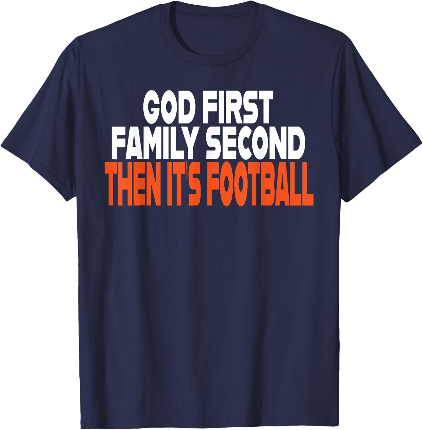 Funny God First Family Then It's Football Religious Gifts T-Shirt - T-Shirt | Navy