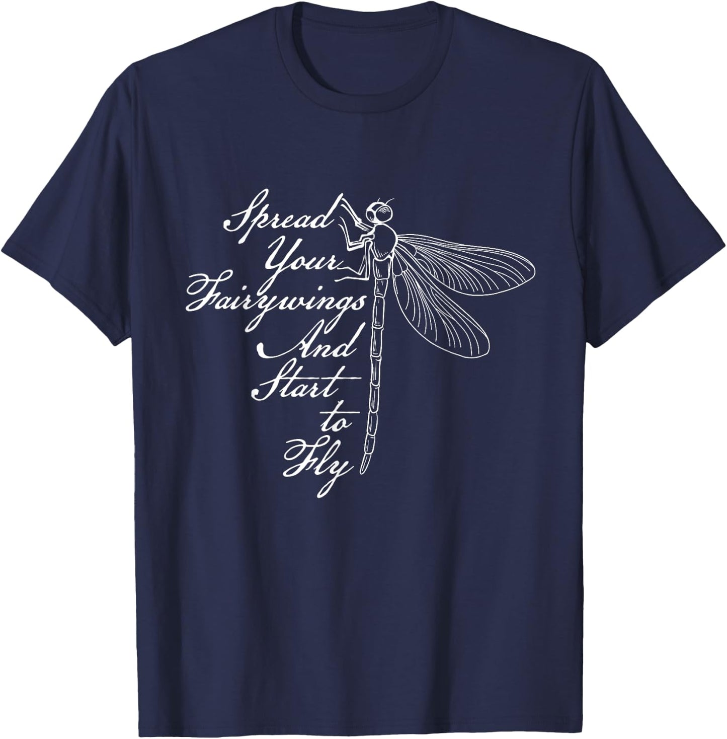 Spread Your Fairywings And Start To Fly - Dragonfly Lover T-Shirt - T-Shirt | Navy