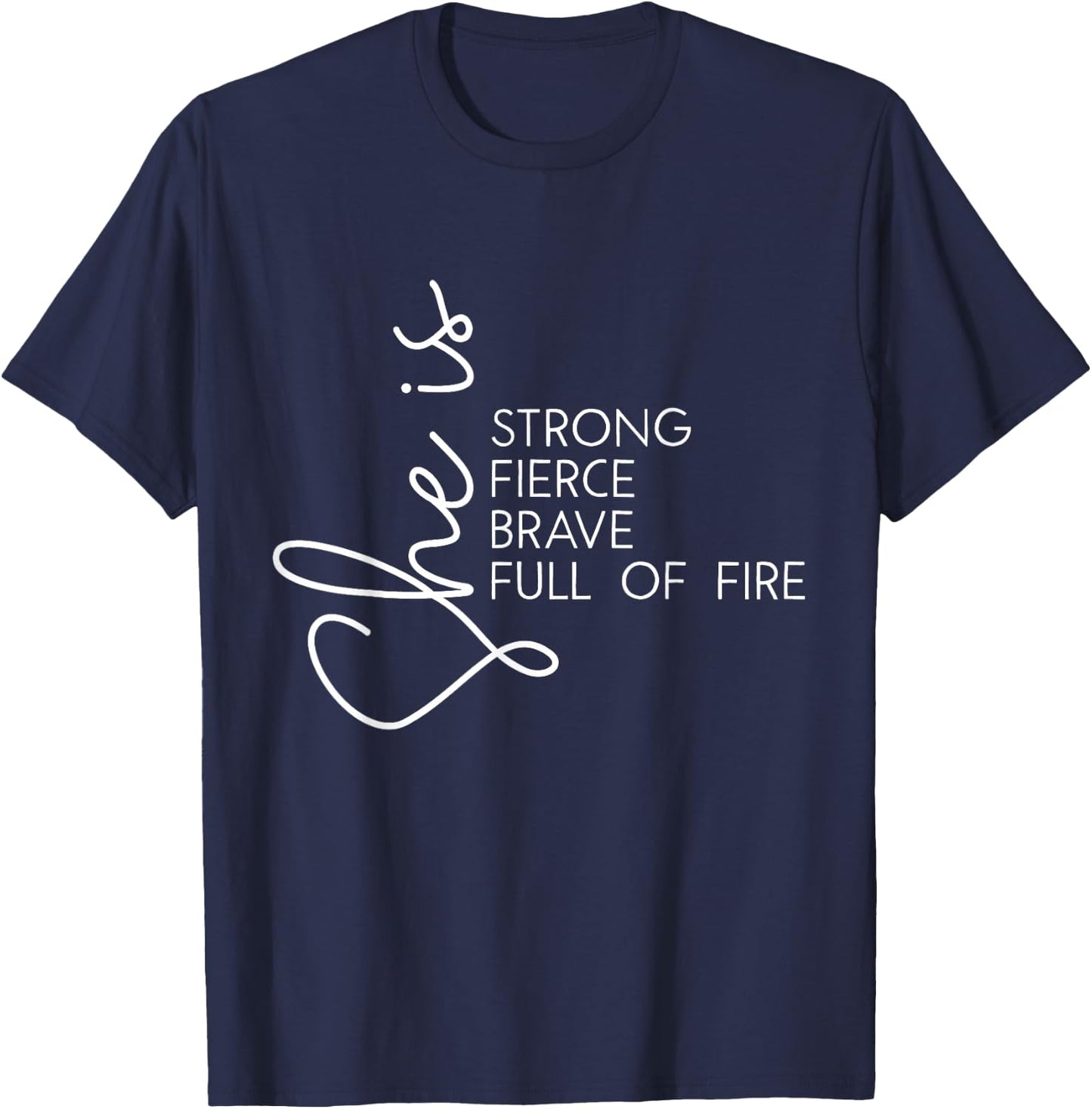 She is Fierce Strong Brave Full of Fire Women Girl T-Shirt - T-Shirt | Navy