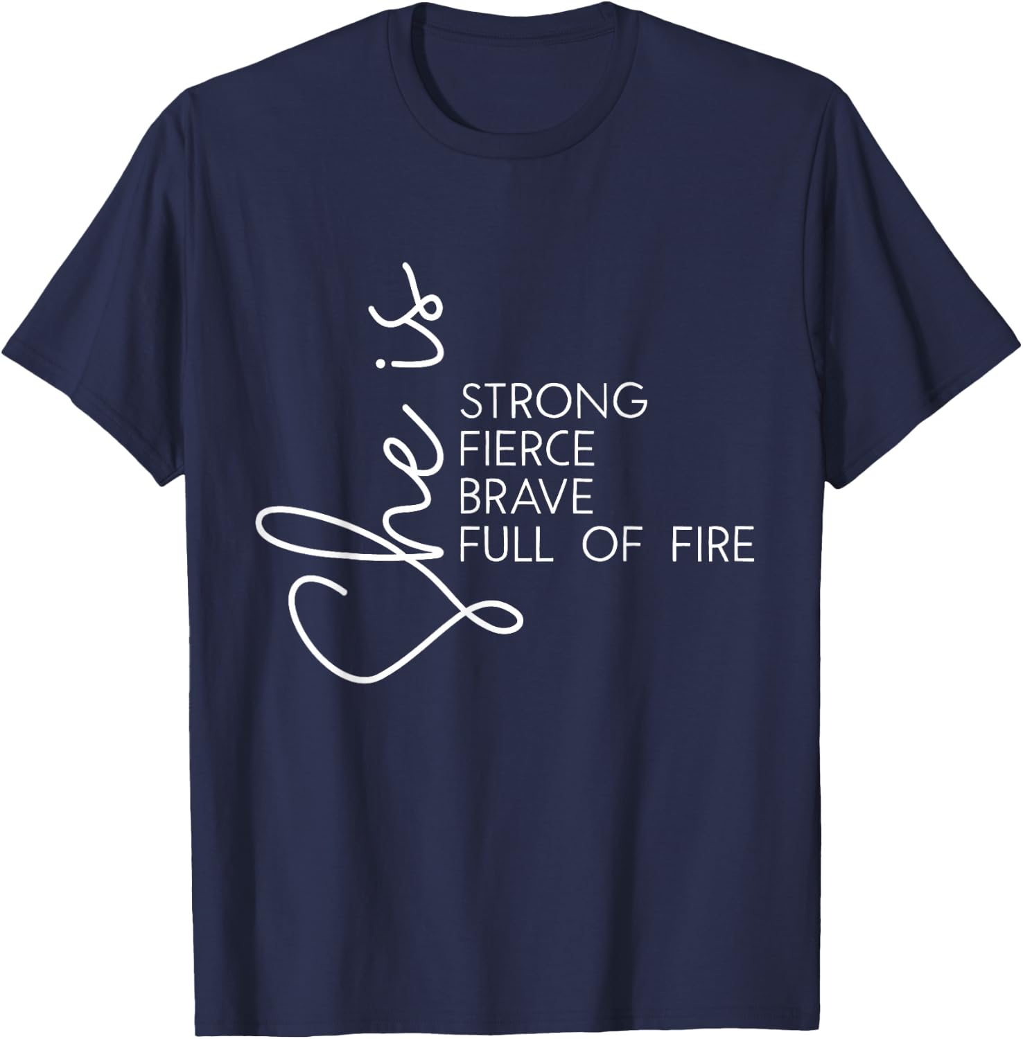 She is Fierce Strong Brave Full of Fire Women Girl T-Shirt - T-Shirt | Navy