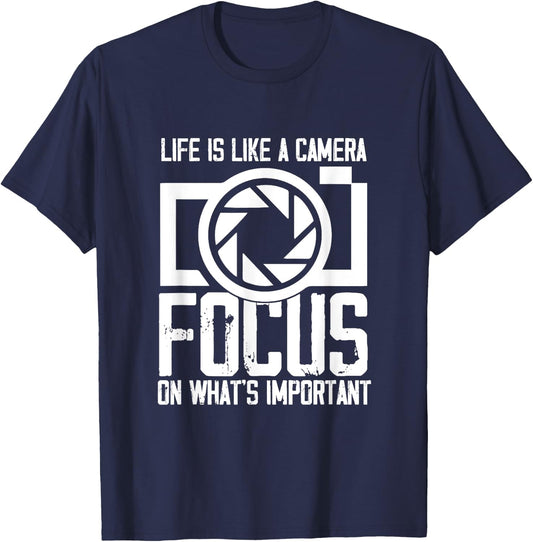 Life like Camera Focus On What Is Important | Photographer T-Shirt - T-Shirt | Navy