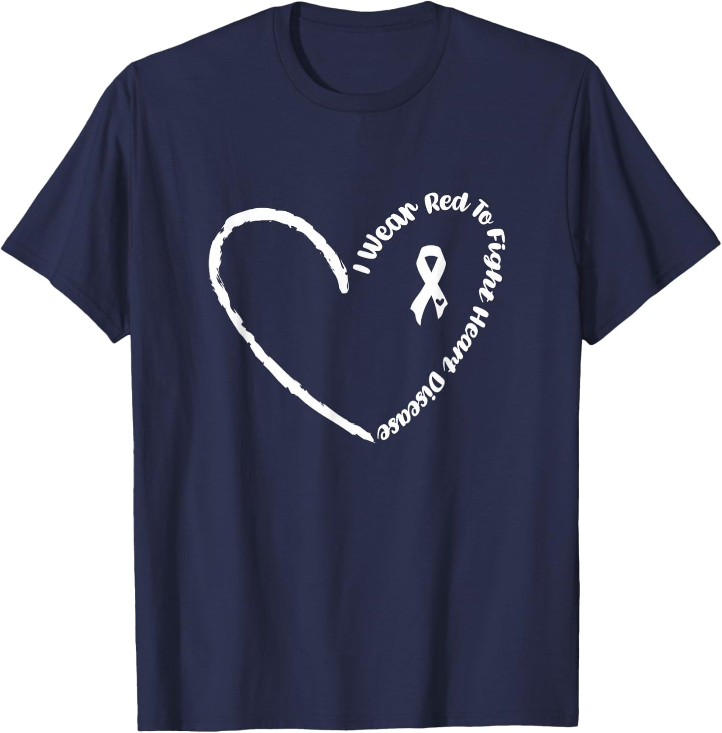 I Wear Red to Fight Heart Disease Awareness Go Red T-Shirt - T-Shirt | Navy