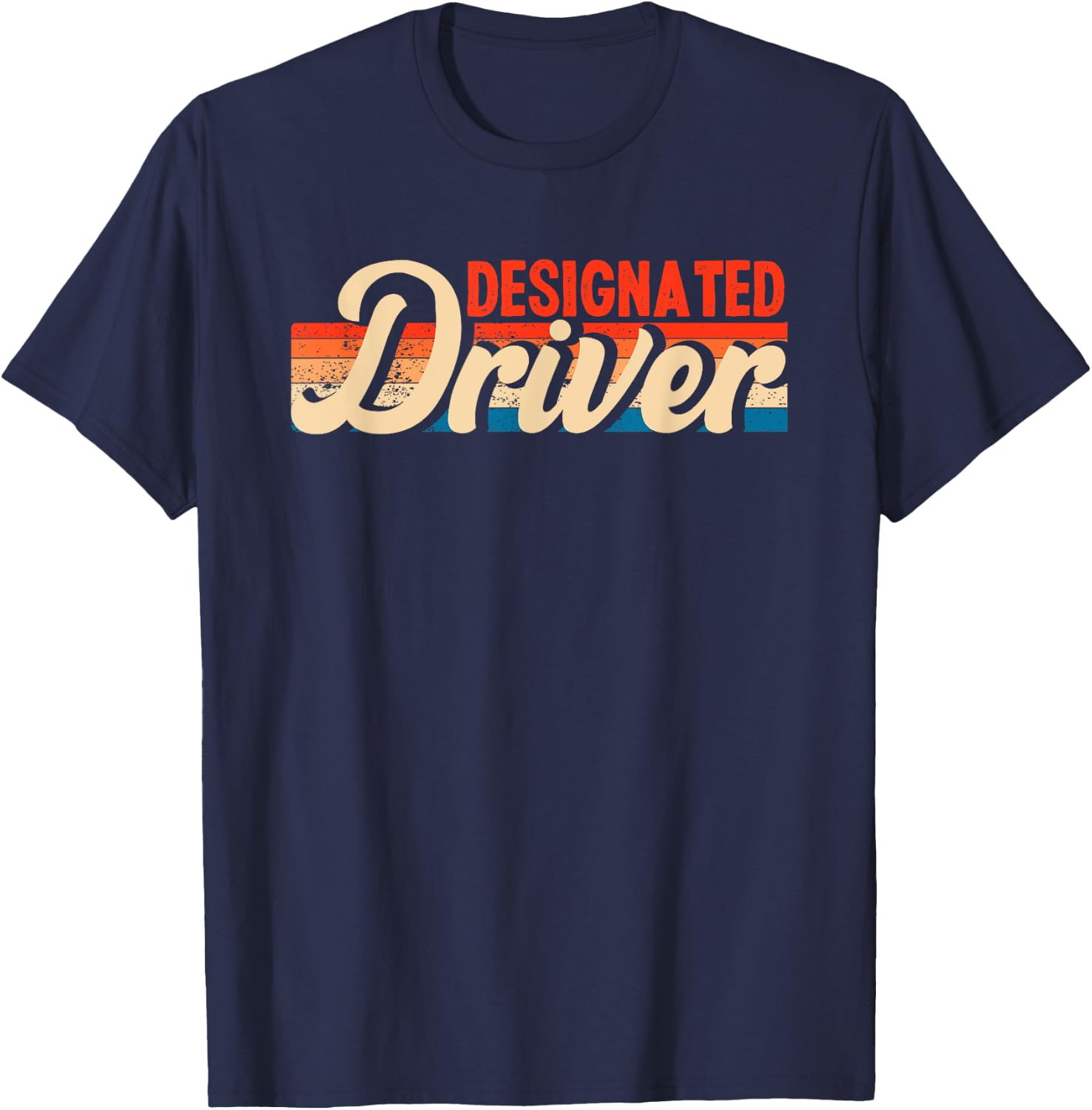 Funny Designated Driver | Humor Party Alcohol T-Shirt - T-Shirt | Navy