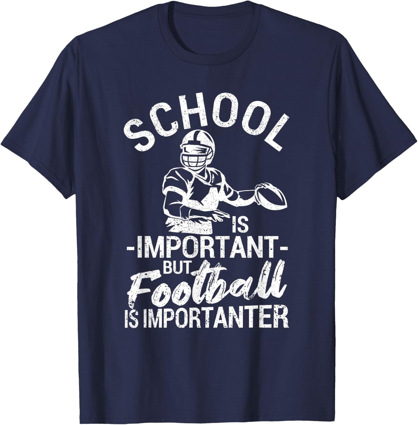 School Is Important But Football Is Importanter Funny T-Shirt - T-Shirt | Navy