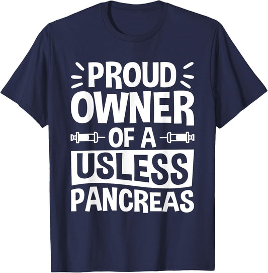 Proud Owner Of A Useless Pancreas, Pancreas Diabetes T-Shirt - T-Shirt | Navy
