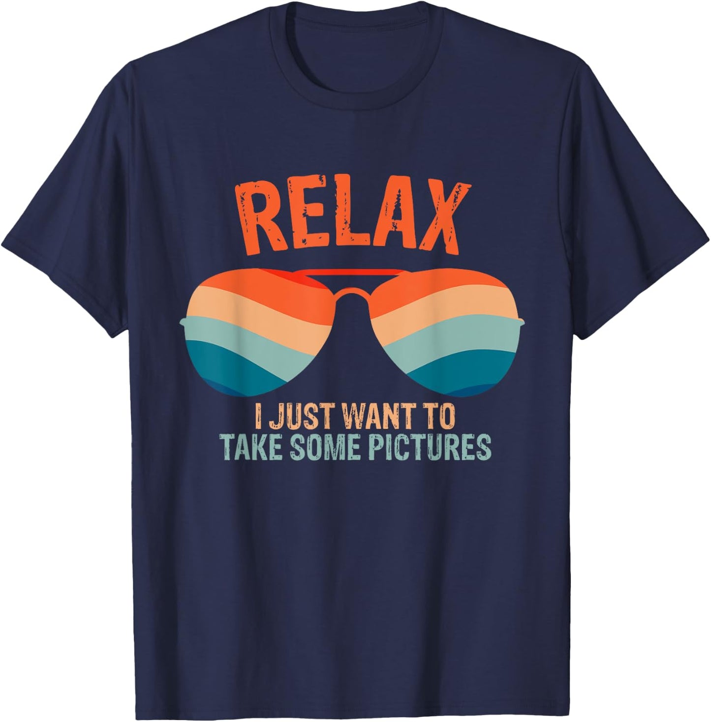 Relax I just want to take some pictures Funny Vintage design T-Shirt - T-Shirt | Navy