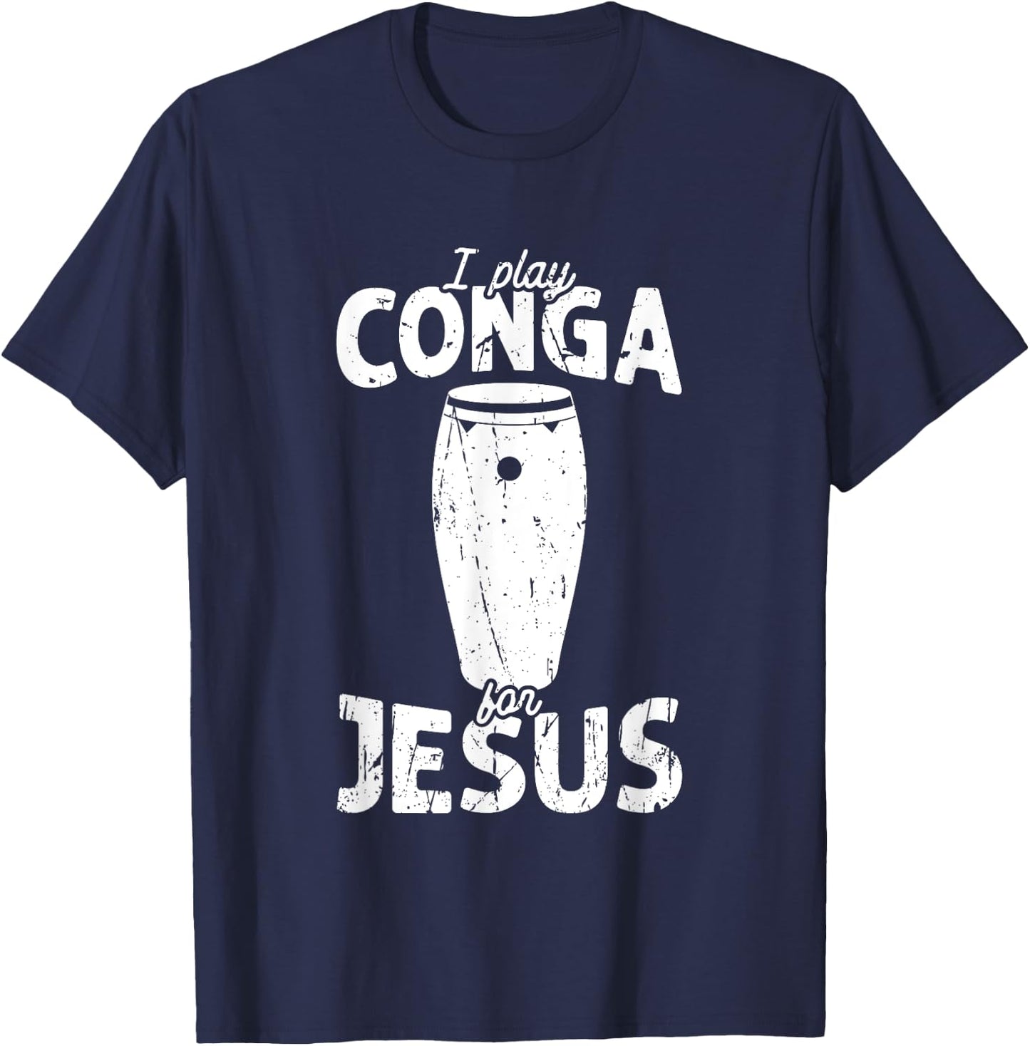 I play conga for jesus - conga T-Shirt - T-Shirt | Navy