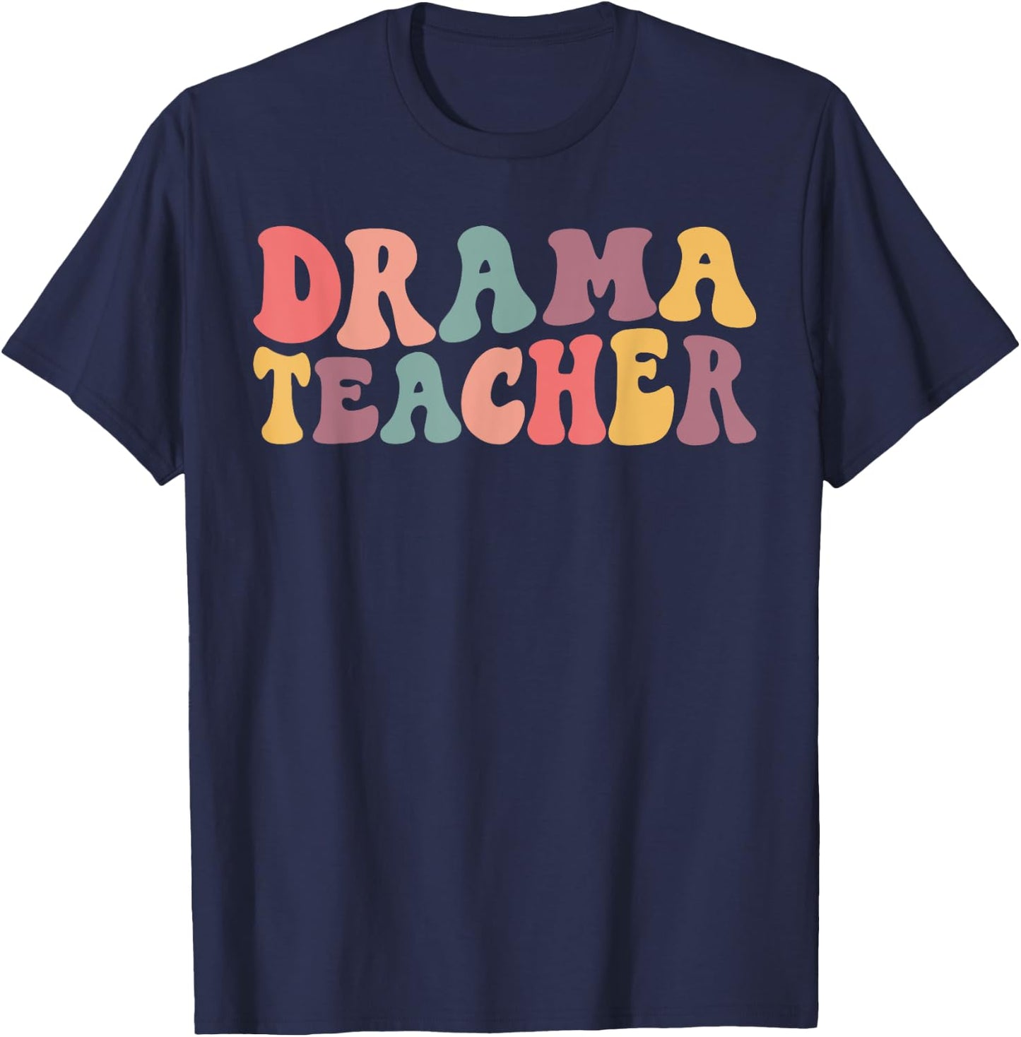 Groovy Drama Teacher, Theatre Teacher, Acting Teacher Women T-Shirt - T-Shirt | Navy