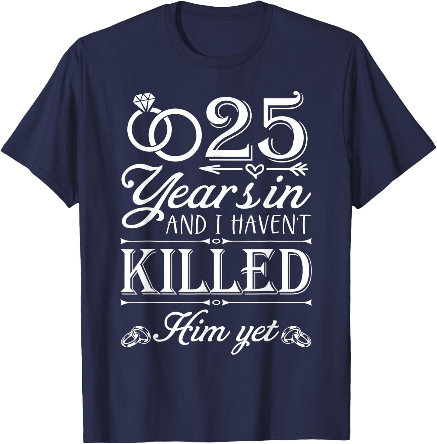 25 Years Of Marriage Wife Funny 25th Anniversary Couple T-Shirt - T-Shirt | Navy