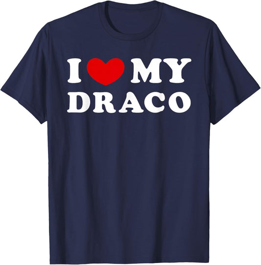 I Love My Draco, I Heart My Draco T-Shirt - T-Shirt | Navy