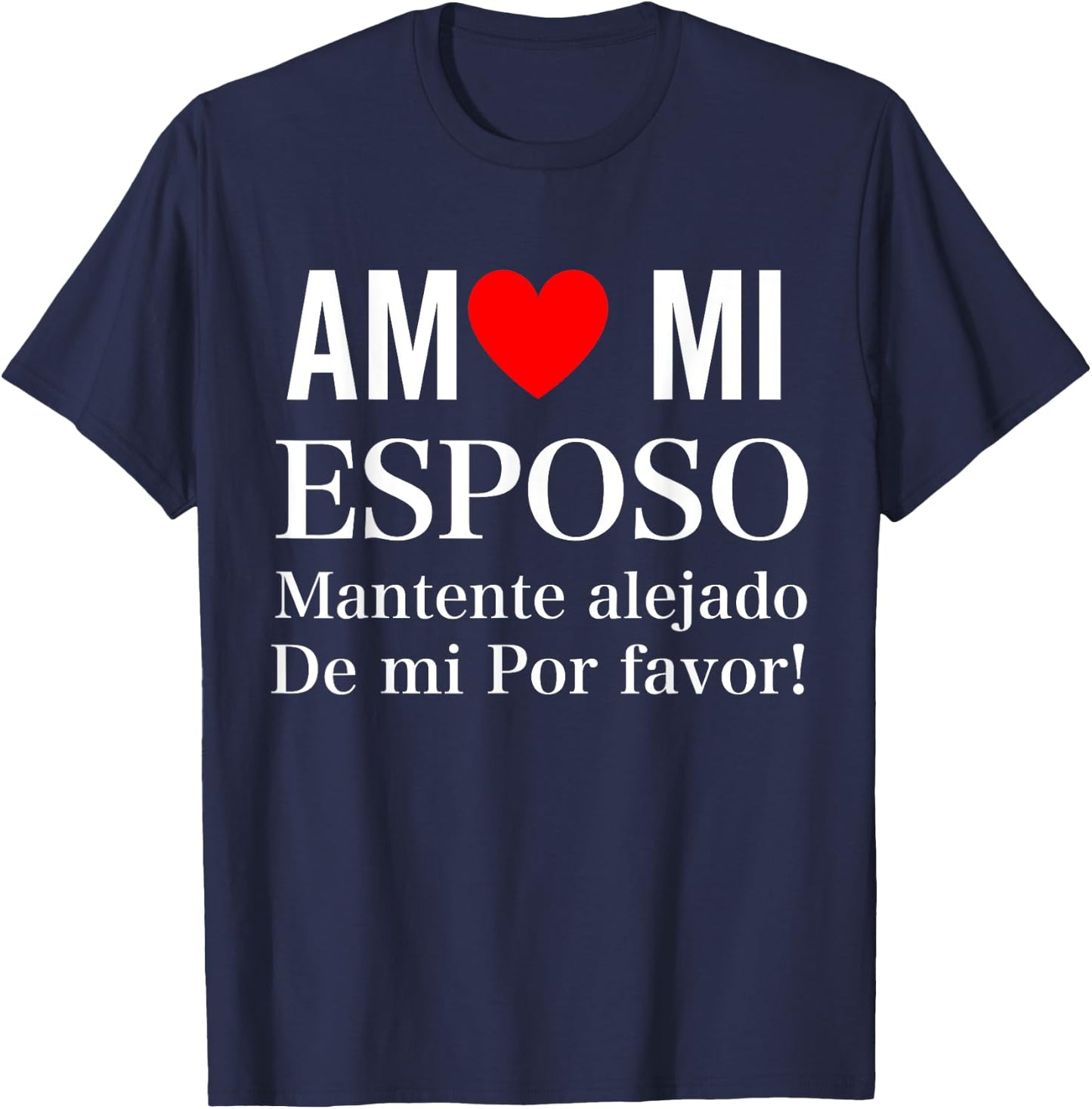 I Love My Husband Yo Amo Mi Esposo In Spanish Funny Latino T-Shirt - T-Shirt | Navy