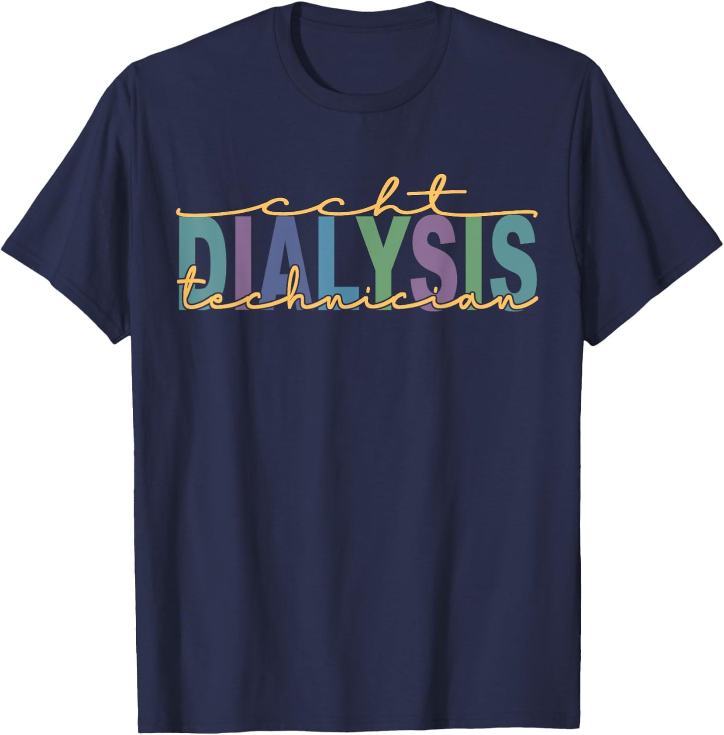 CCHT Dialysis Technician Hemodialysis Funny Kidney Dialysis T-Shirt - T-Shirt | Navy