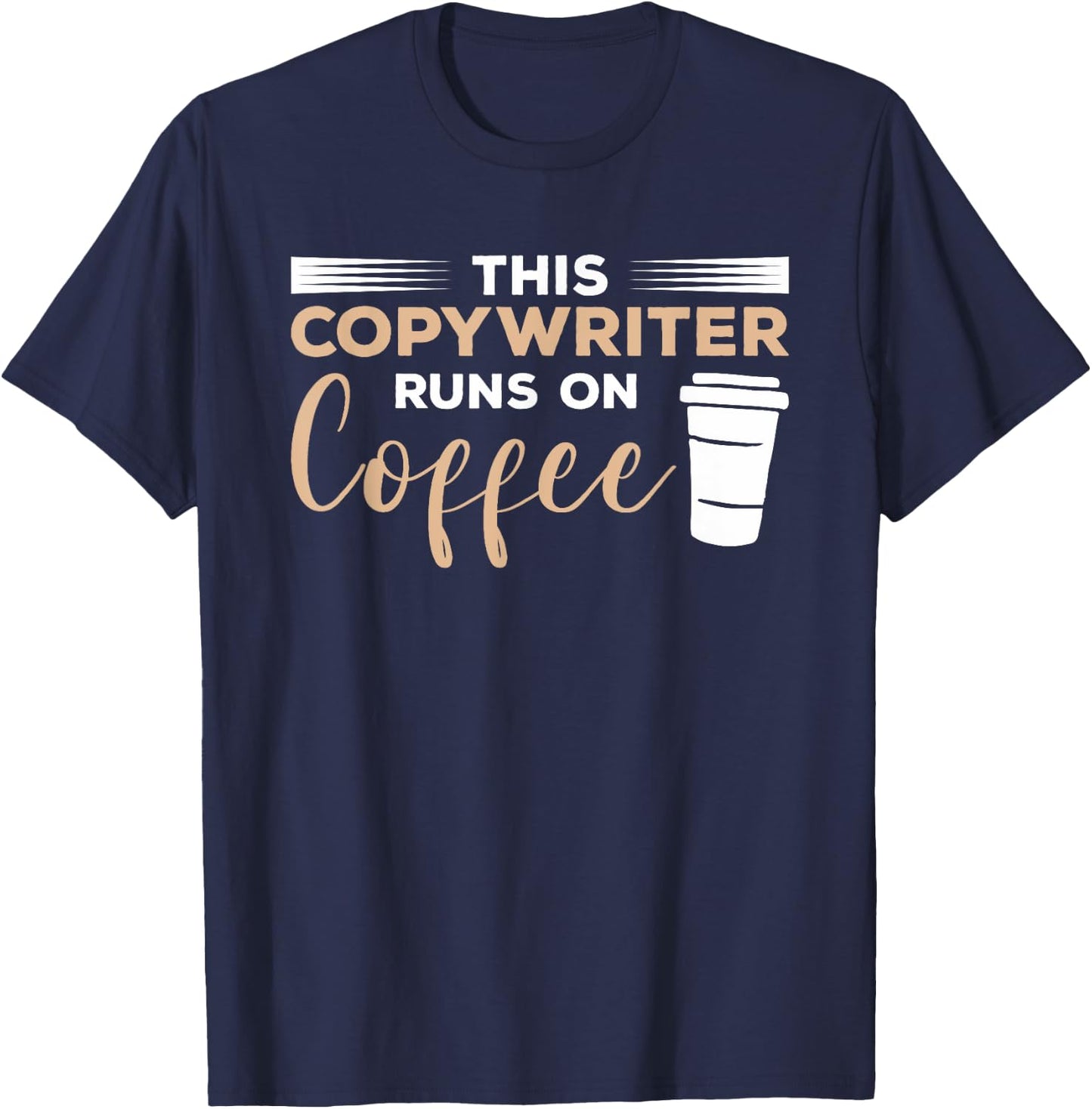 This Copywriter Runs On Coffee Copywriting T-Shirt - T-Shirt | Navy