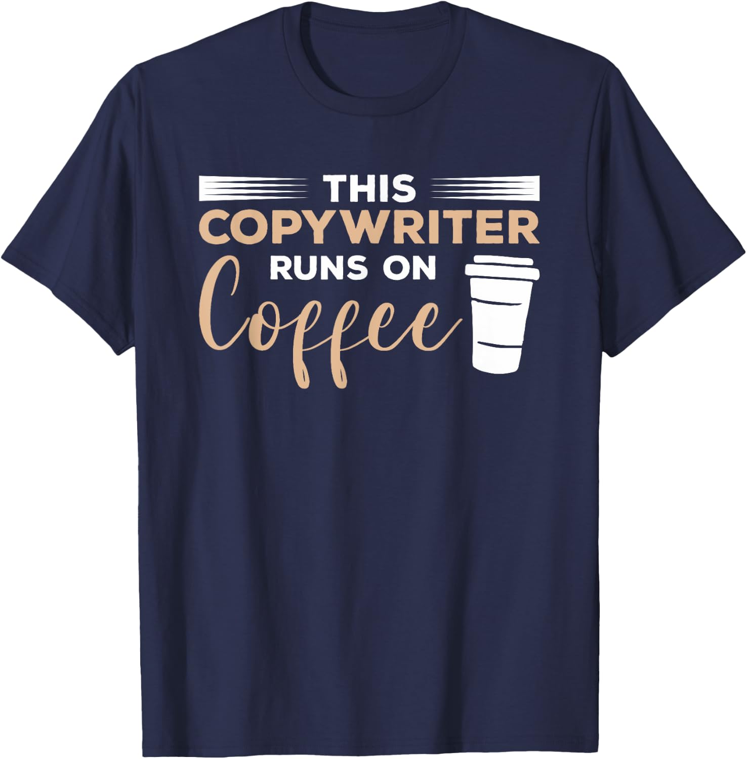 This Copywriter Runs On Coffee Copywriting T-Shirt - T-Shirt | Navy
