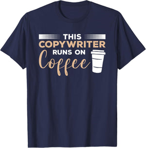 This Copywriter Runs On Coffee Copywriting T-Shirt - T-Shirt | Navy