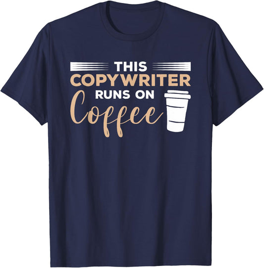 This Copywriter Runs On Coffee Copywriting T-Shirt - T-Shirt | Navy