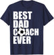 Best Dad Coach Ever Soccer Father Daddy Papa Soccer Coach T-Shirt - T-Shirt | Navy