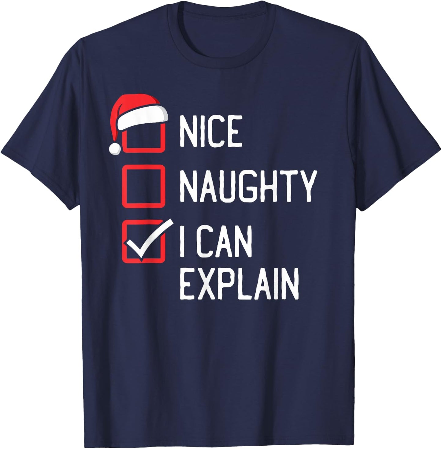 Nice Naughty List I Can Explain Christmas T-Shirt - T-Shirt | Navy