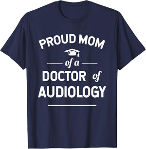 Proud Mom Of A Doctor Of Audiology T-Shirt - T-Shirt | Navy