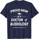 Proud Mom Of A Doctor Of Audiology T-Shirt - T-Shirt | Navy
