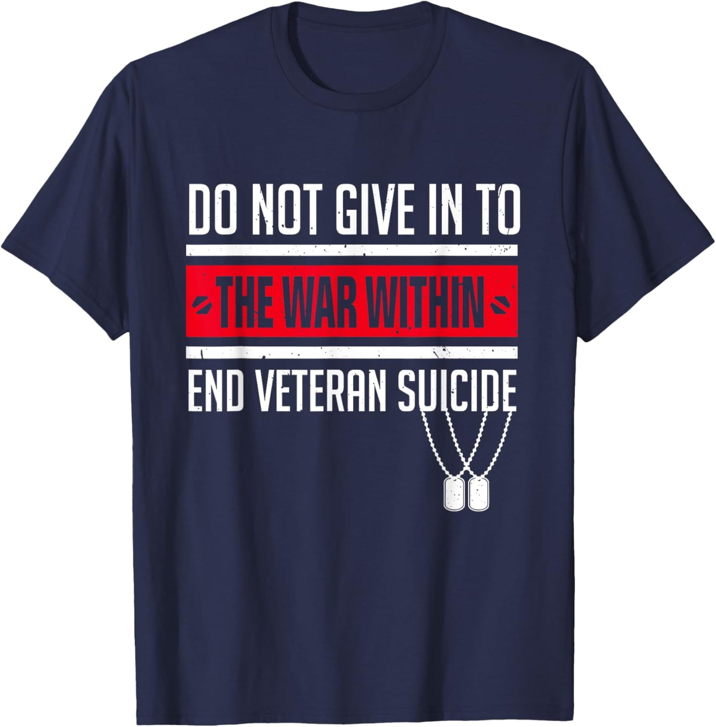 Do Not Give in to the War Within End Veteran Suicide Ptsd T-Shirt - T-Shirt | Navy