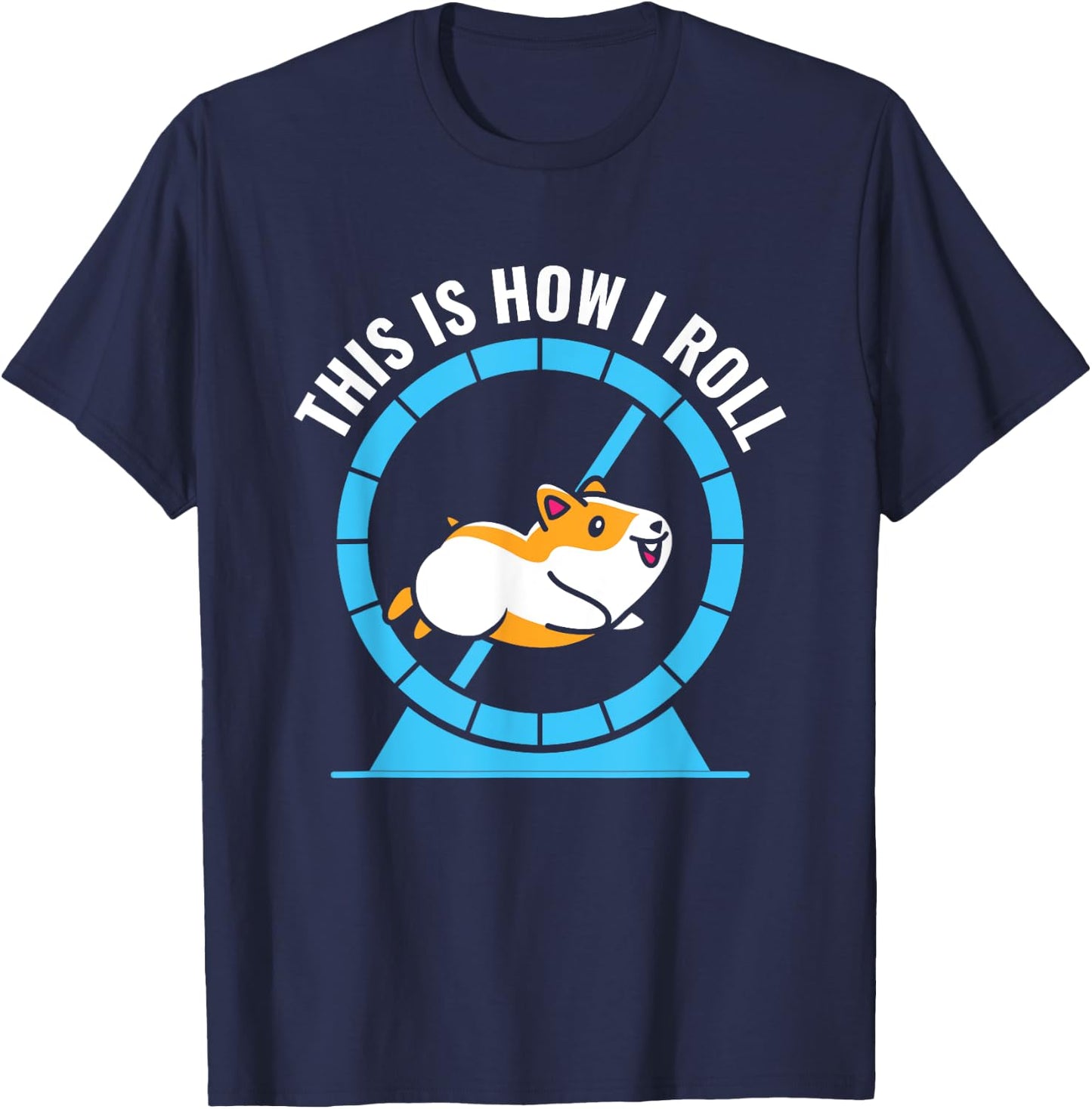 This Is How I Roll Cute Hamster Pet Lovers Hamster Lover T-Shirt - T-Shirt | Navy