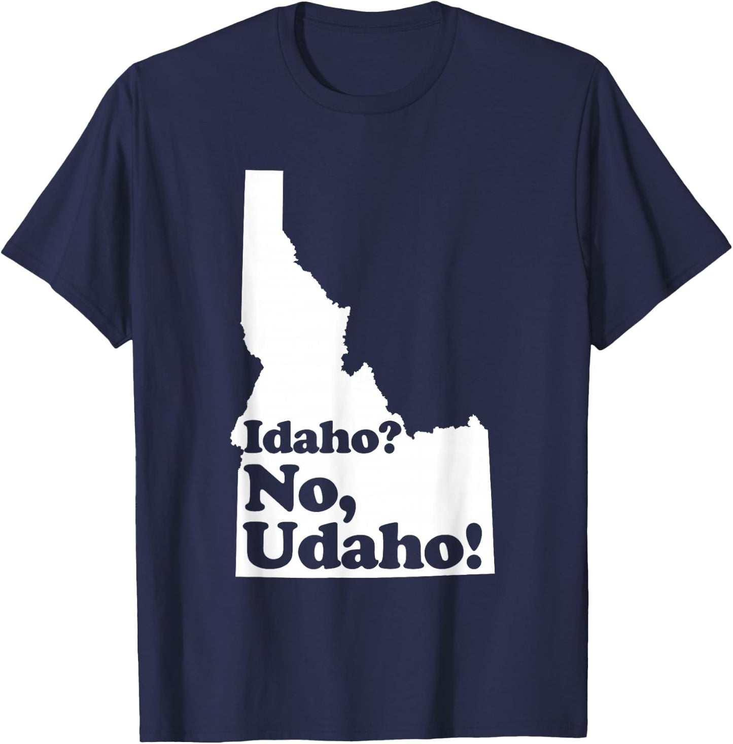 Idaho? No Udaho T-Shirt - T-Shirt | Navy