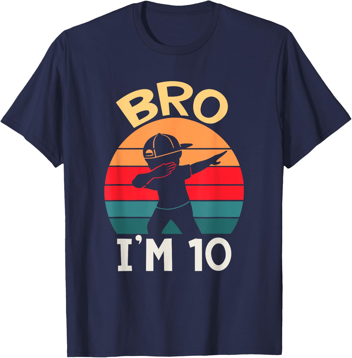 Bro I’m 10 Year Old Ten Tenth Party 10th Birthday Boy T-Shirt - T-Shirt | Navy