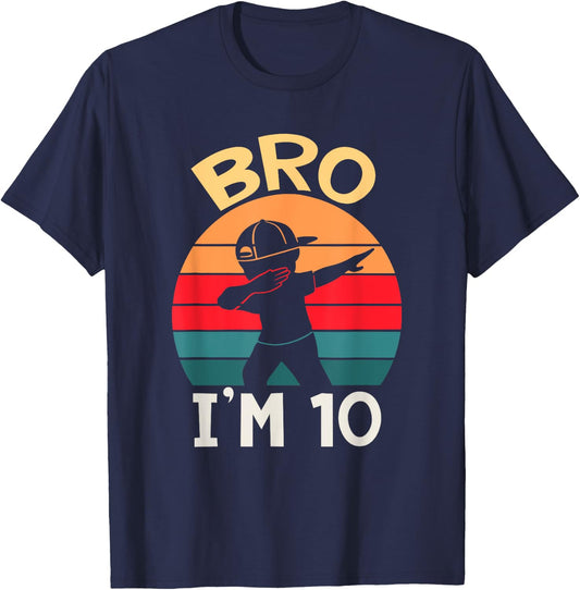 Bro I’m 10 Year Old Ten Tenth Party 10th Birthday Boy T-Shirt - T-Shirt | Navy