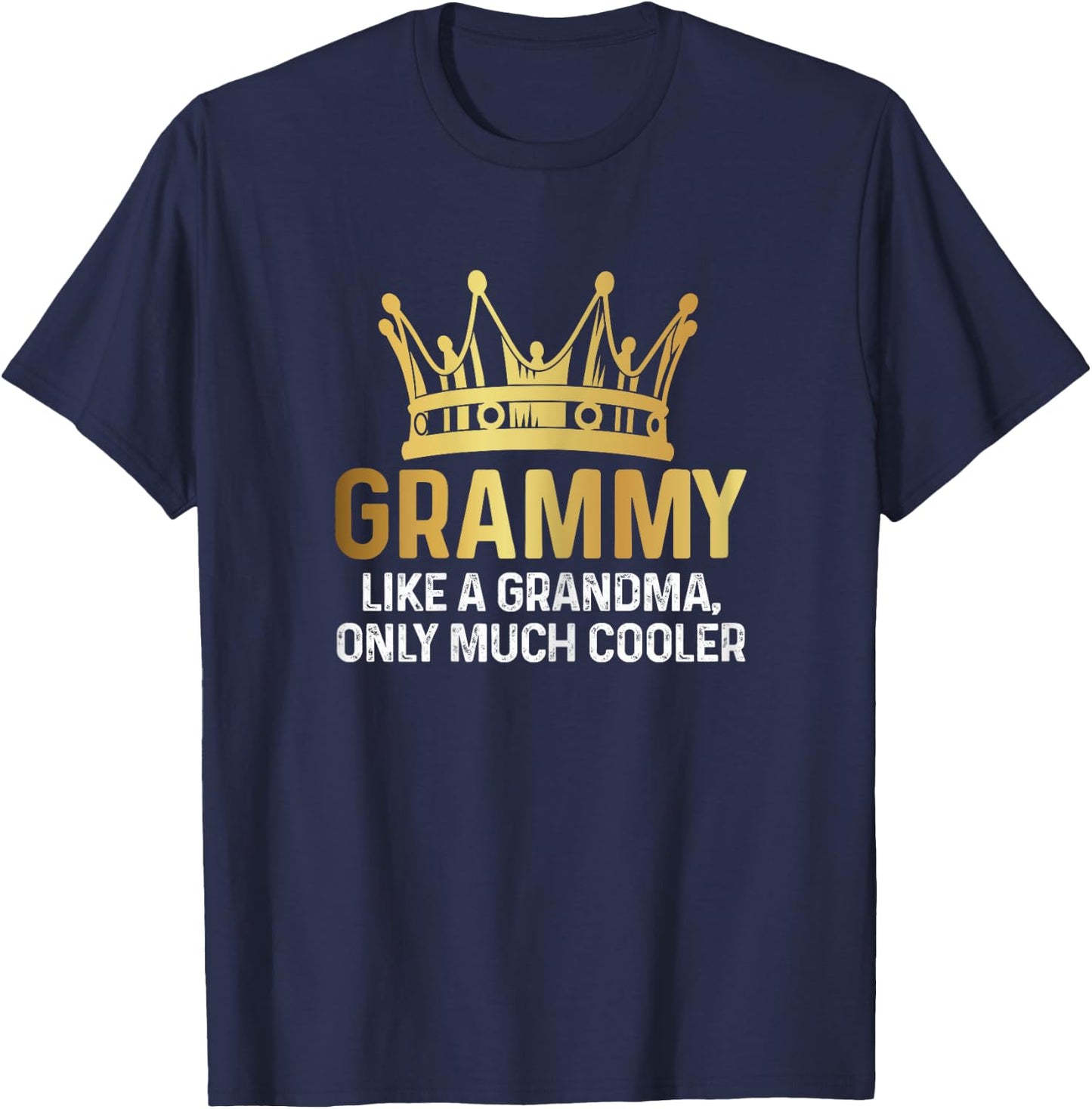 Grammy Definition Like A Grandma Only Cooler Fun Gold Crown T-Shirt - T-Shirt | Navy