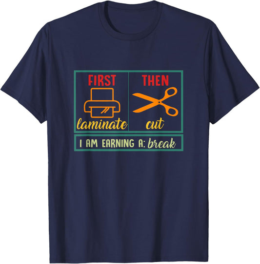 First Laminate Then Cut Funny ABA SPED Teacher Behavior Tech Men Women T-Shirt - T-Shirt | Navy