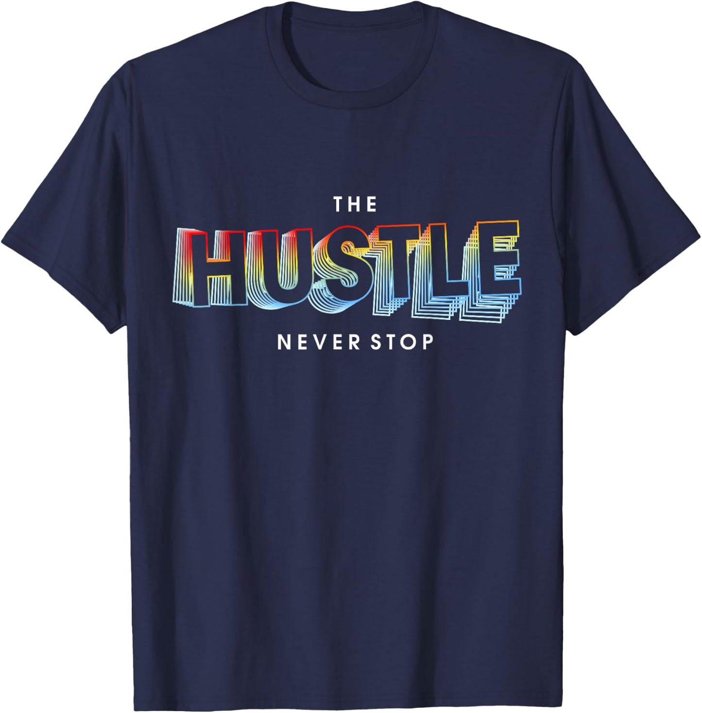 The Hustle Never Stop T-Shirt - T-Shirt | Navy
