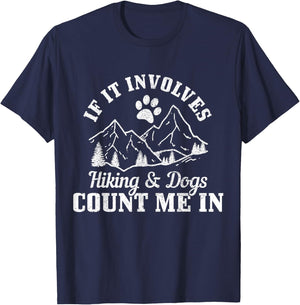 If It Involves Hiking & Dogs Count Me In Mountain Hiker T-Shirt - T-Shirt | Navy