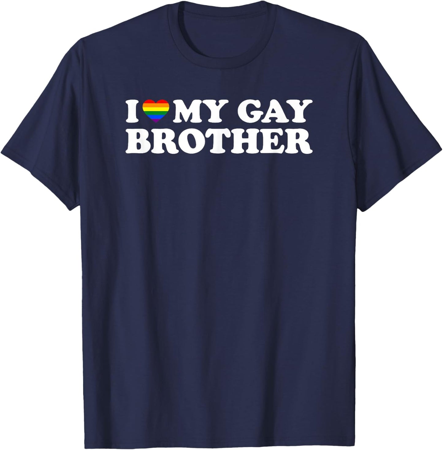 I Love My Gay Brother T-Shirt - T-Shirt | Navy