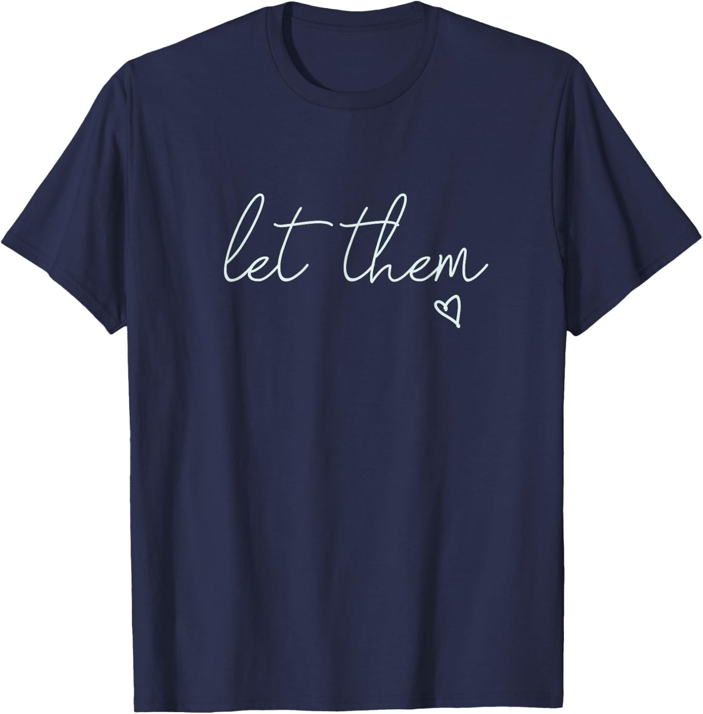Let Them T-Shirt - T-Shirt | Navy