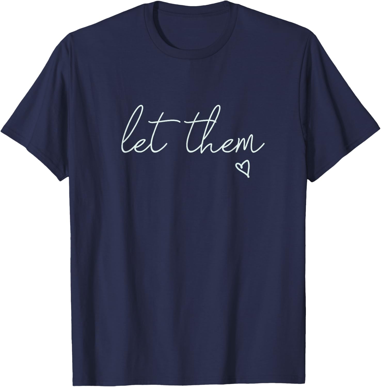 Let Them T-Shirt - T-Shirt | Navy