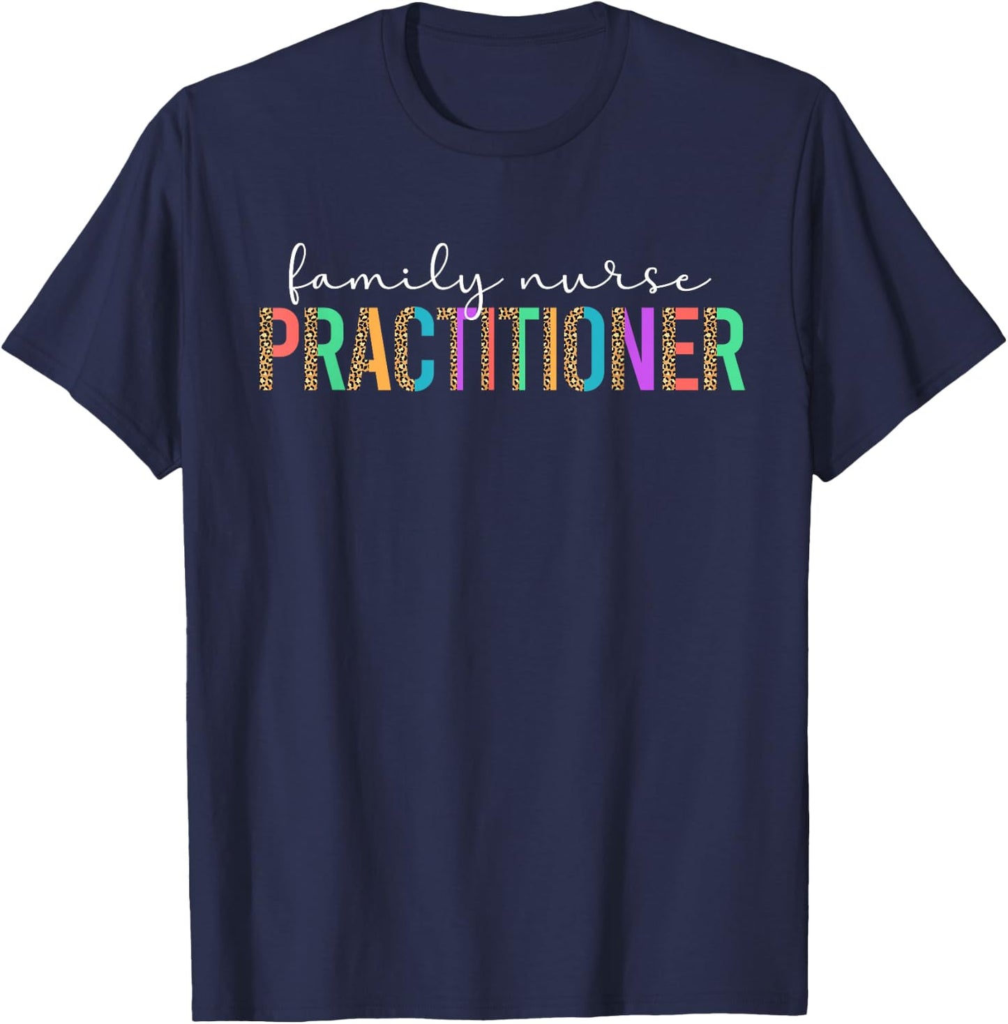 Family Nurse Practitioner Leopard FNP T-Shirt - T-Shirt | Navy