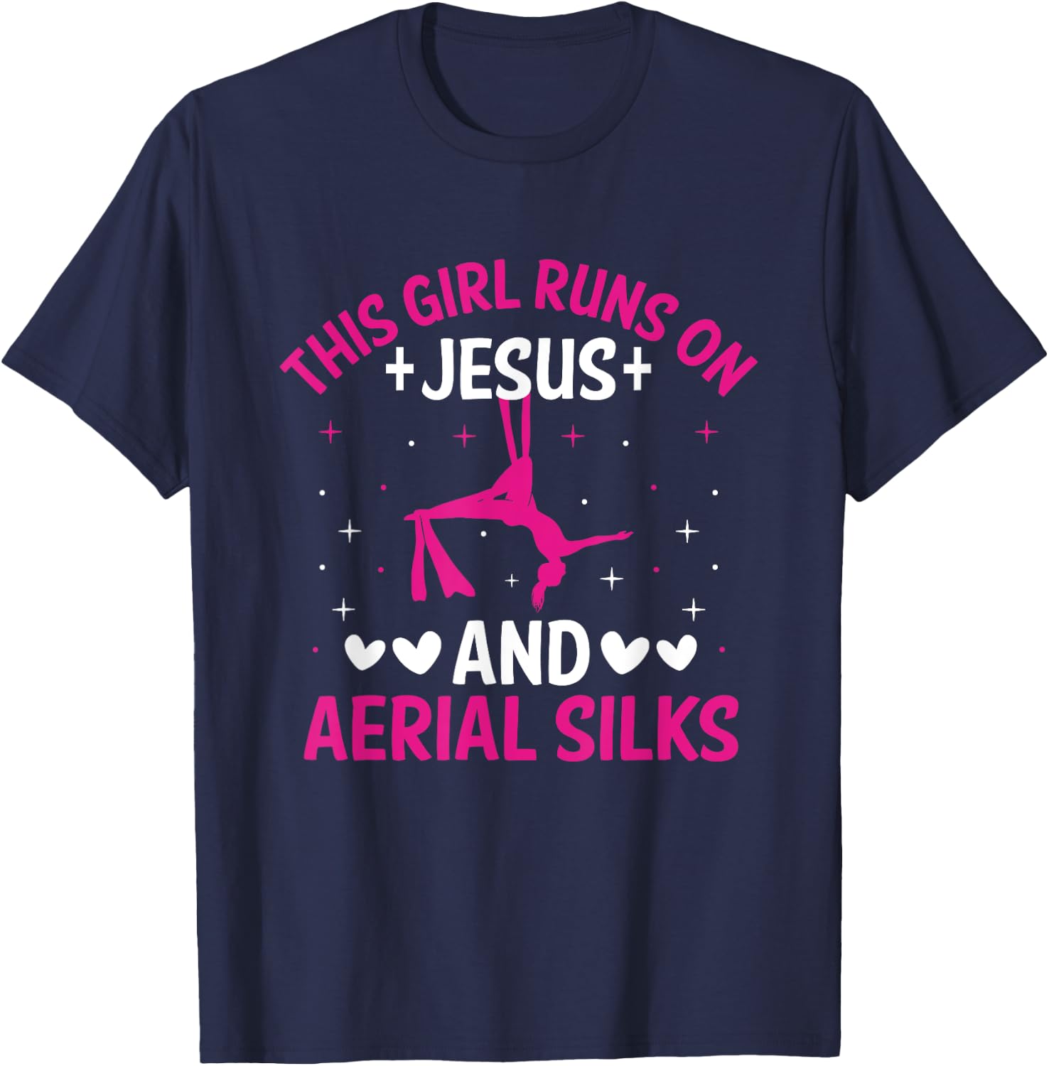 This Girl Run On Jesus And Aerial Silks Silk Dancer Aerial T-Shirt - T-Shirt | Navy
