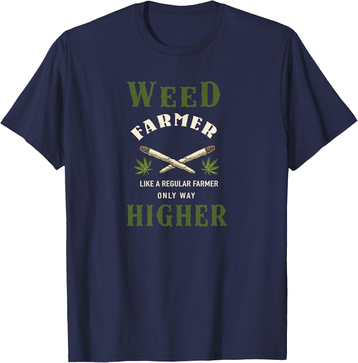 Weed Farmer Marijuana Funny 420 Cannabis THC Themed T-Shirt - T-Shirt | Navy