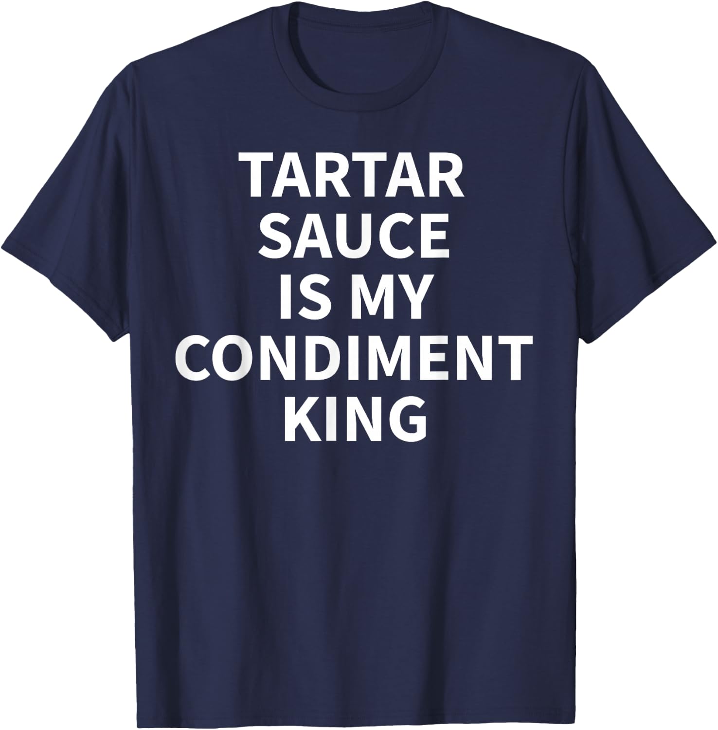 Tartar Sauce Apparel - Funny Cute Sauces Lover Design T-Shirt - T-Shirt | Navy