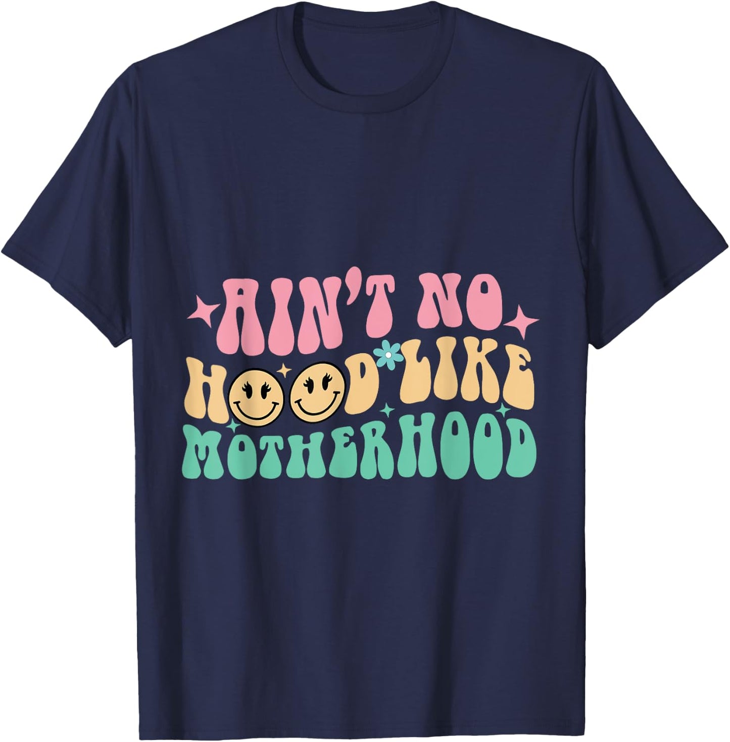 Ain't No Hood Like A Motherhood Mom Life T-Shirt - T-Shirt | Navy