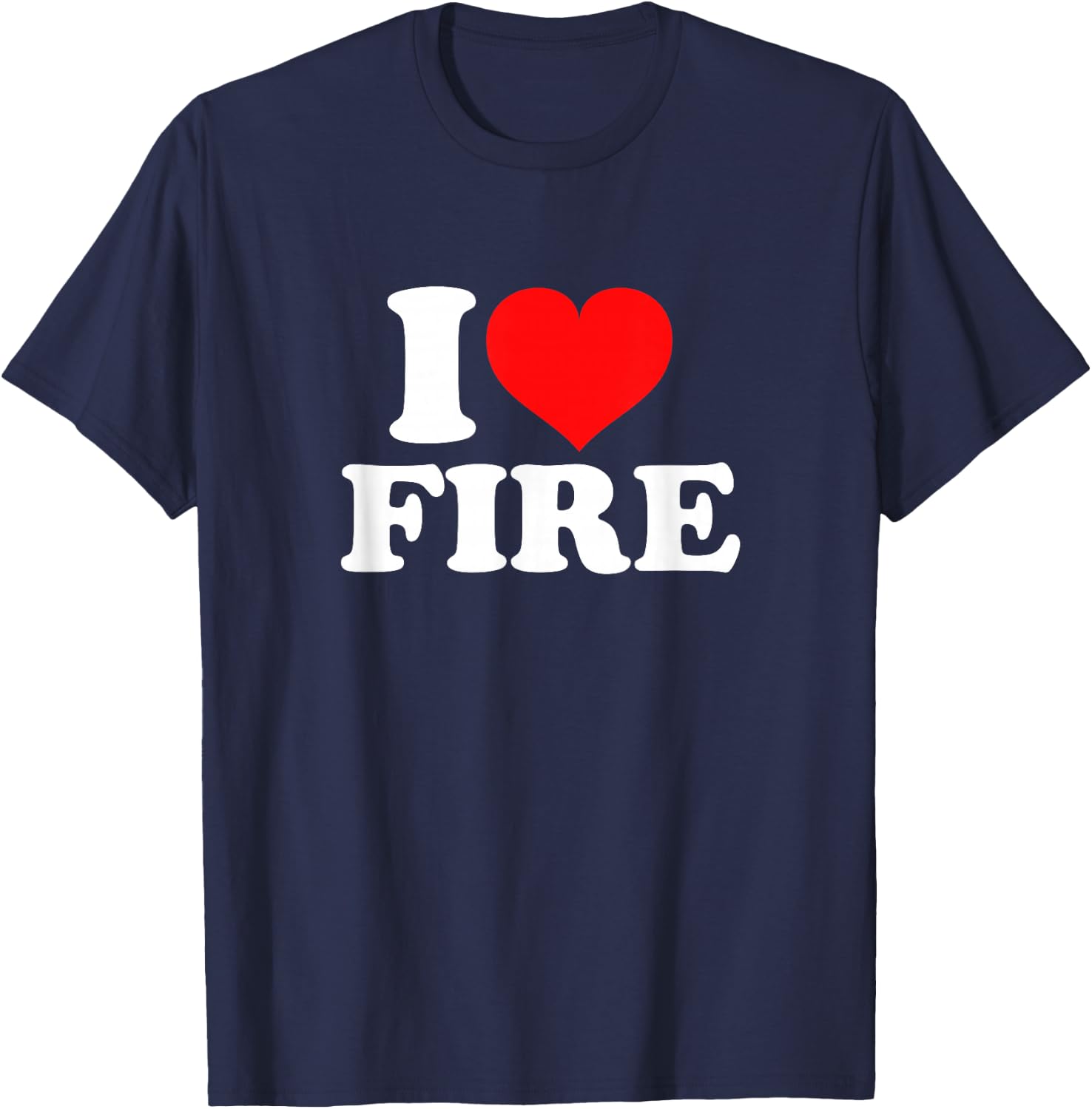 I Love Fire T-Shirt - T-Shirt | Navy