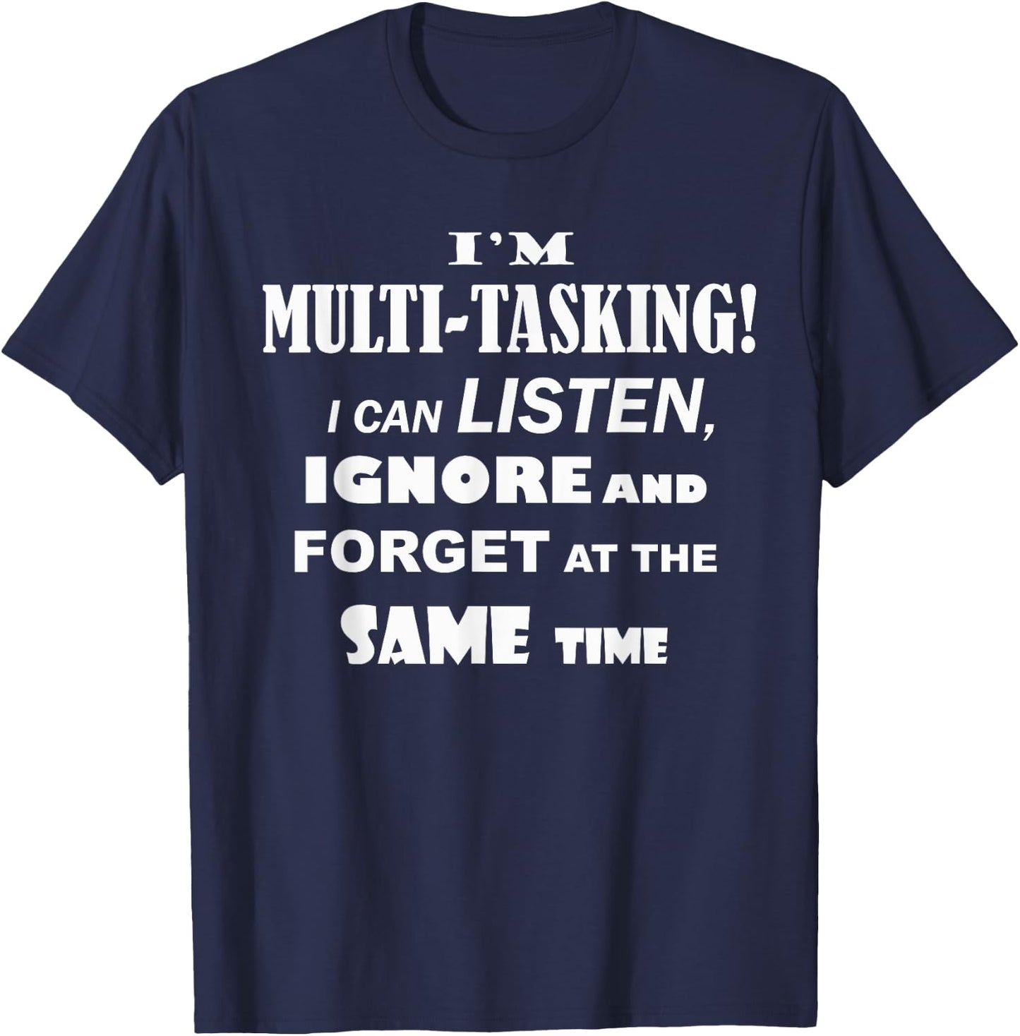 Hilarious Funny Multi-tasking Comedy Novelty T-Shirt - T-Shirt | Navy