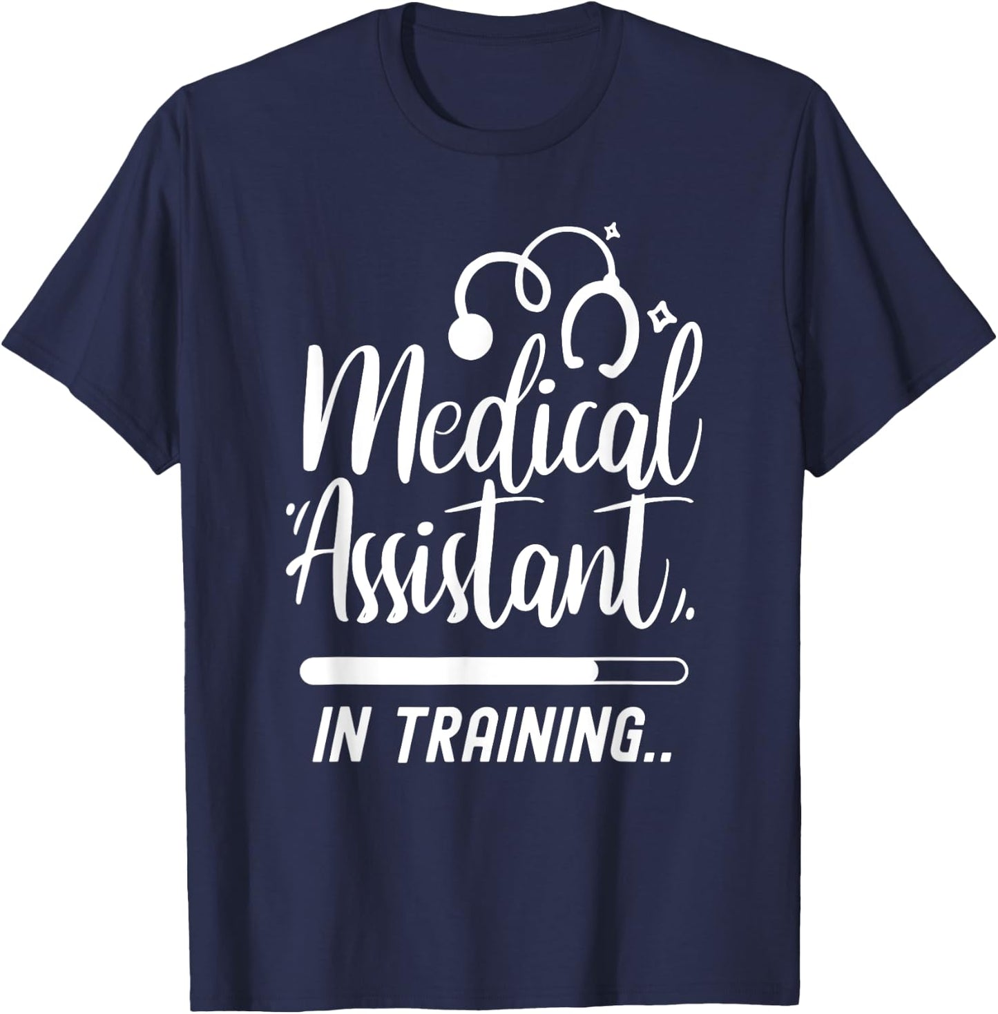 Medical Assistant In Training Nurse Assistance Job Nursing T-Shirt - T-Shirt | Navy