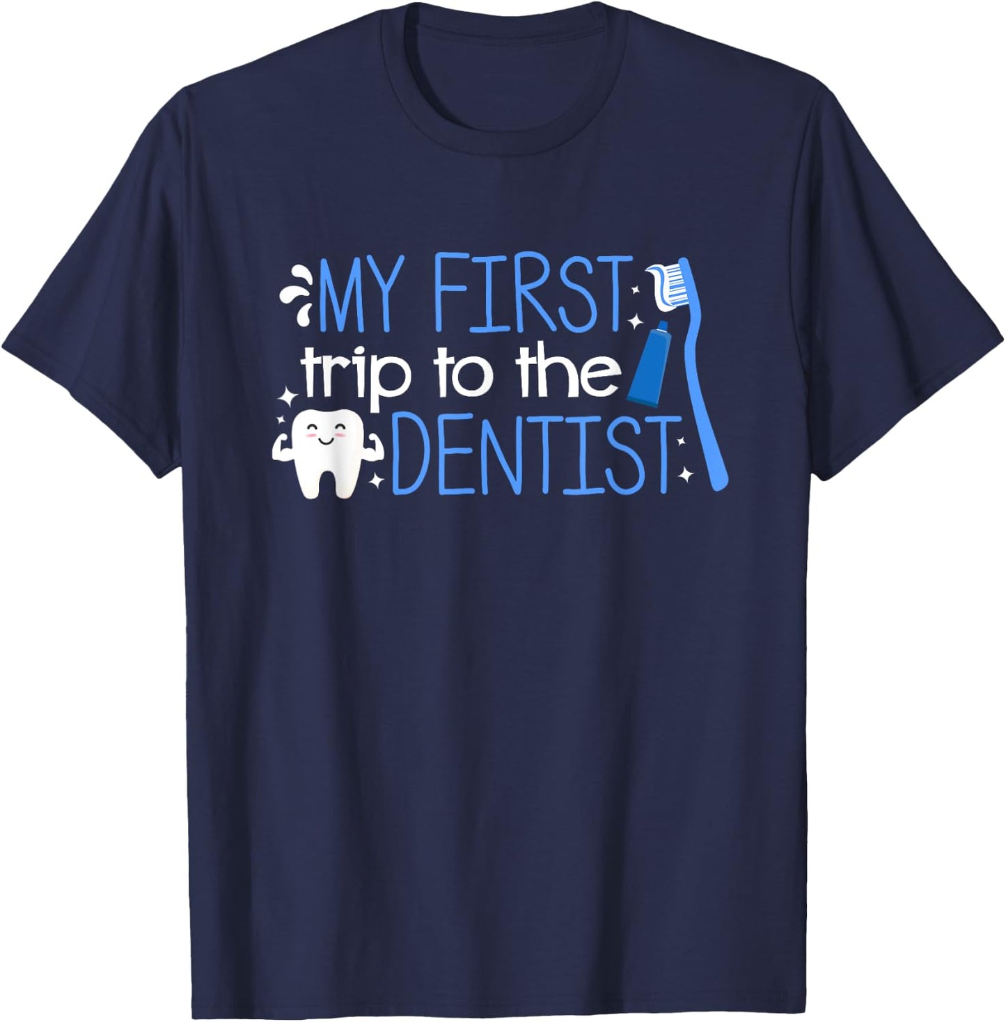 Dentist First Trip Pediatric Dentist Dental Assistant Visit T-Shirt - T-Shirt | Navy