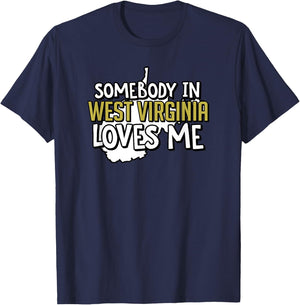 Somebody In West Virginia Loves Me Funny USA State Travel T-Shirt - T-Shirt | Navy
