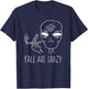 Funny Alien Smoking Y'all Are Crazy UFO Extraterrestrial T-Shirt - T-Shirt | Navy