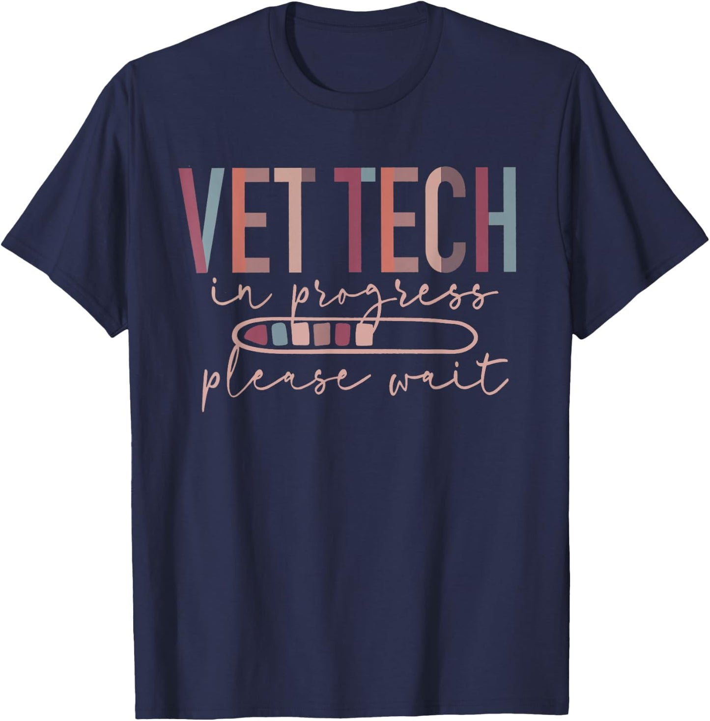 Vet Tech in Progress Please Wait Veterinarian Veterinary T-Shirt - T-Shirt | Navy